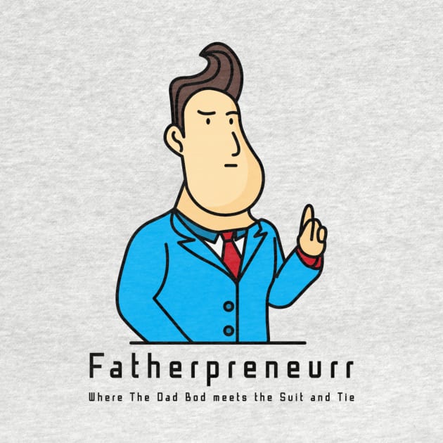 Fatherprenuerr by Fatherprenuerr